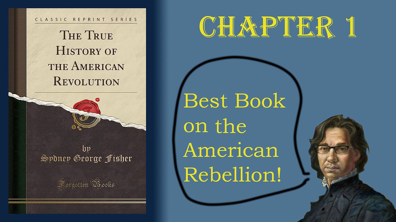 Chapter 1 | The True History of the American Revolution | Sydney George Fisher