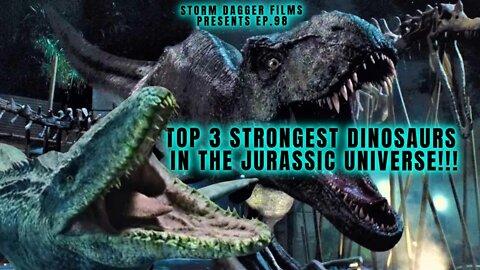 TOP 3 MOST STRONGEST Dinosaurs In The JURASSIC World UNIVERSE!!!