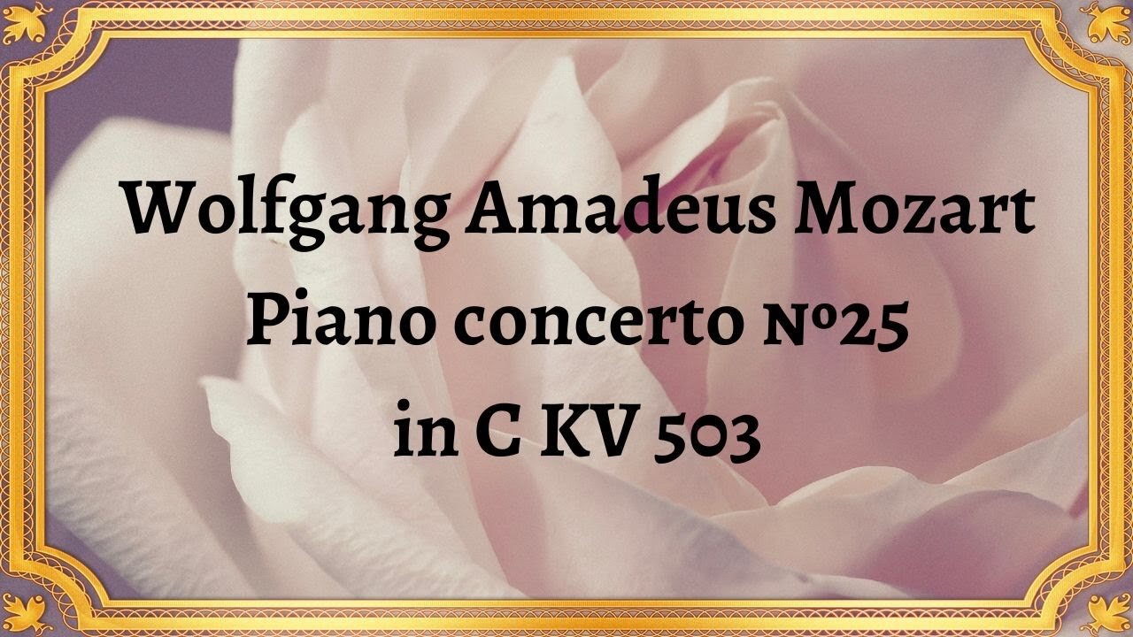 Wolfgang Amadeus Mozart Piano concerto №25 in C KV 503