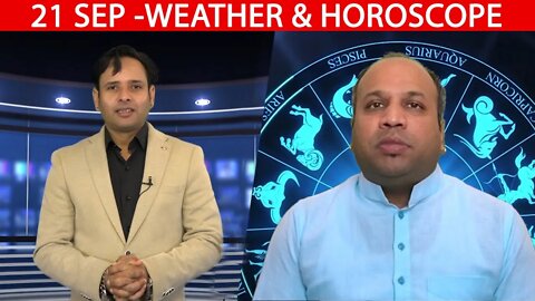 Weather Report & Horoscope - 21 SEPTEMBER | VARUN TIWARI | ASTRO PAWAN