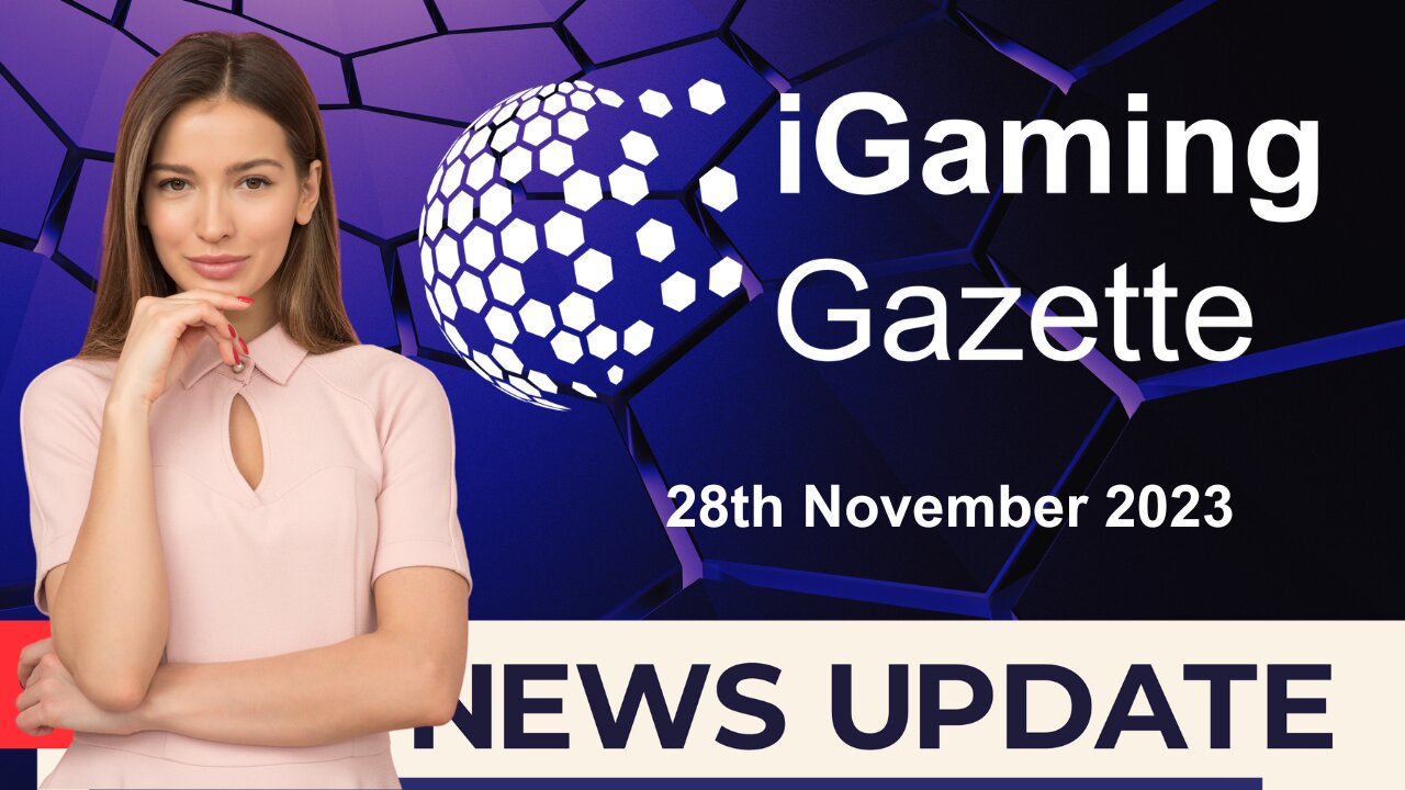 iGaming Gazette: iGaming News Update - 28th November 2023