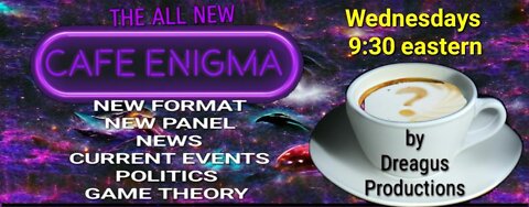 THE ALL NEW CAFE ENIGMA RADIO SHOW-22 JUN 22