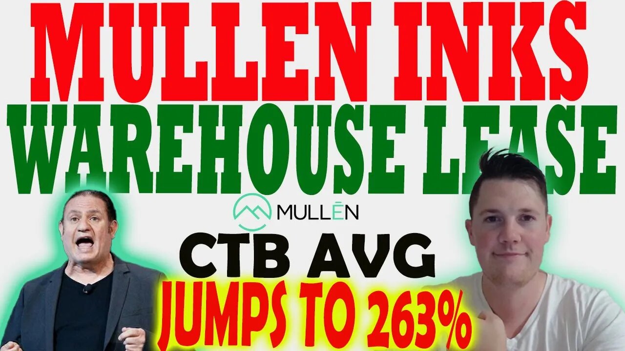 Mullen Inks Warehouse Lease │ CTB AVG Jumps to 263% - Threshold list COMING ⚠️ Must Watch