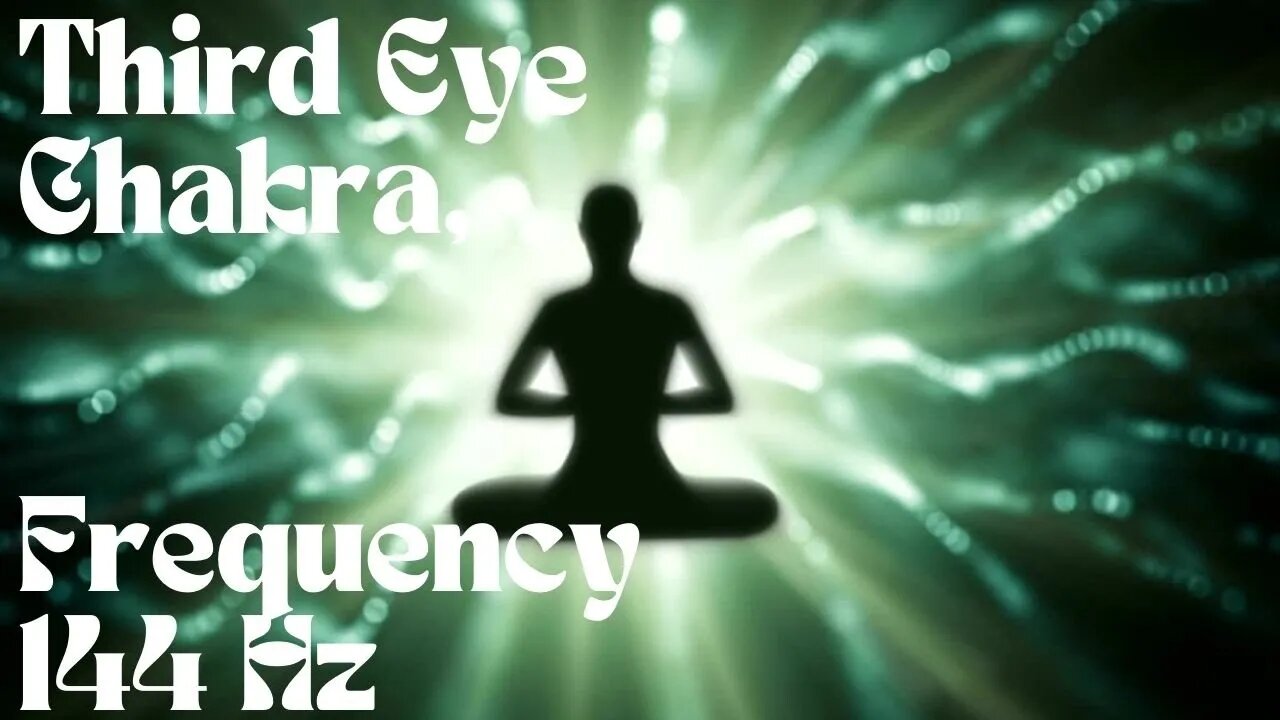 #Third Eye Chakra, #Frequency #144 Hz #Raises Awareness #meditation