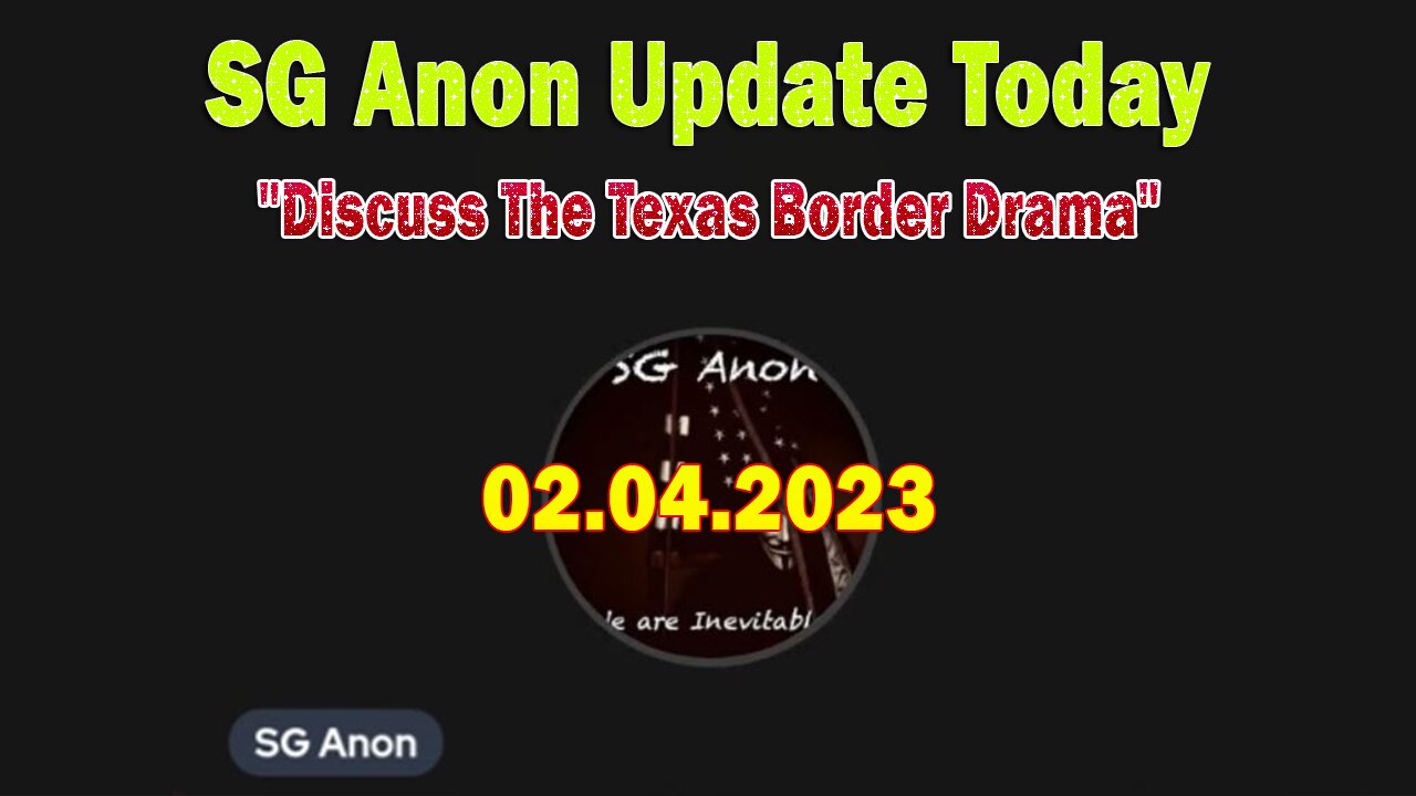 SG Anon Update Today: "SG Anon To Provide A Critical Update, Discuss The Texas Border Drama"