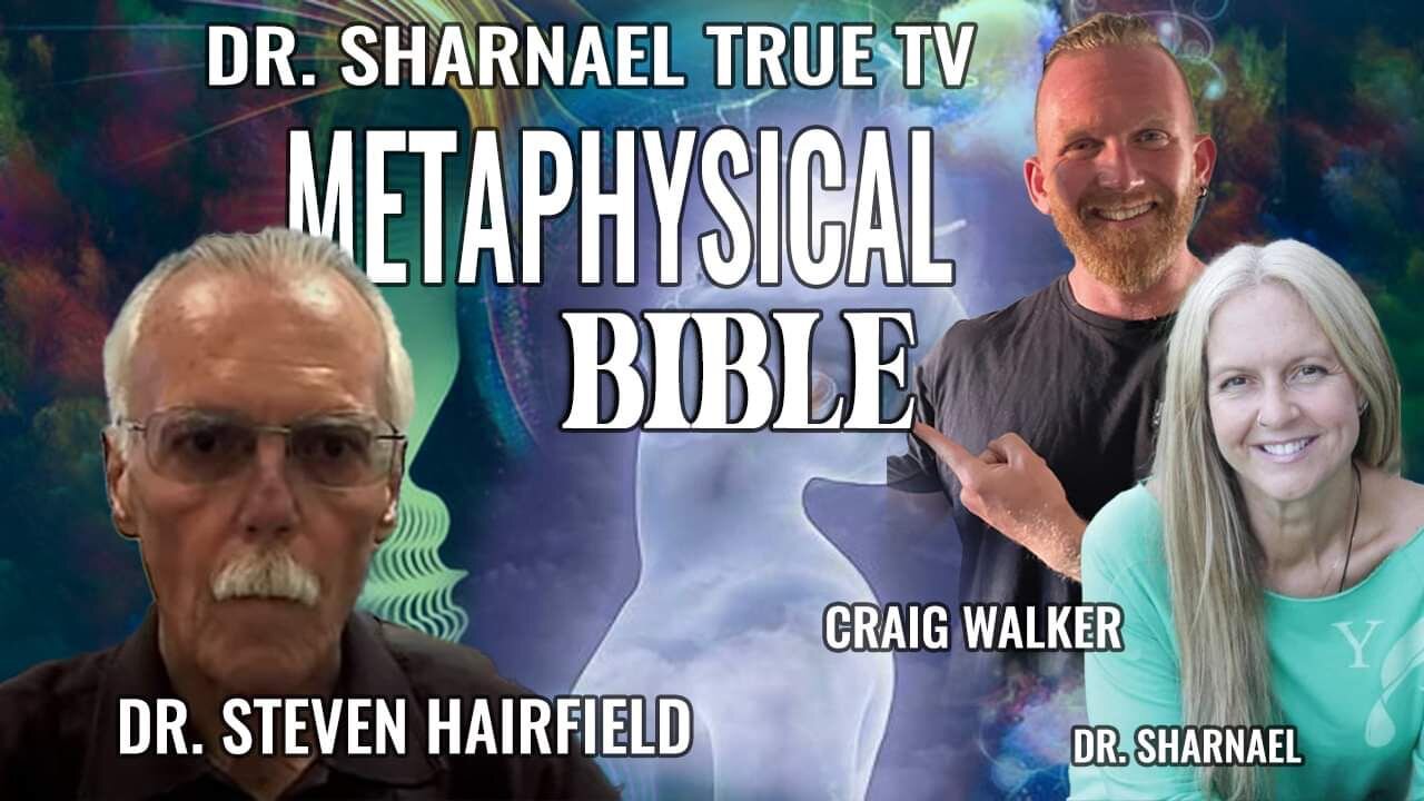 Metaphysical Bible with Dr Steven Hairfield Dr Sharnael and Craig Walker