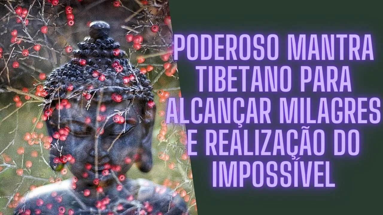 🙏🧘♀️Poderoso Mantra Tibetano Para Alcançar Milagres e Realização do Impossível.