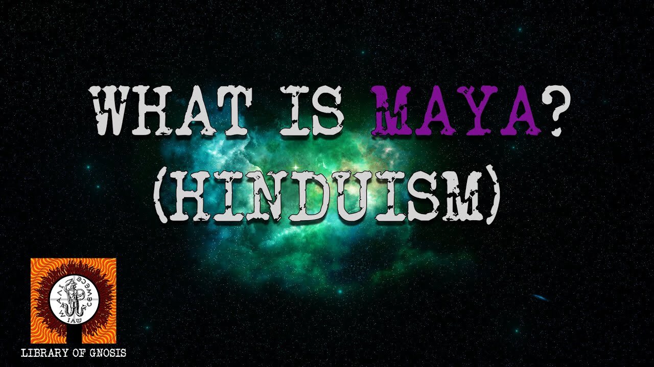 Maya, the World illusion.