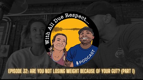 With All Due Respect 32: Are You Not Losing Weight Because Of Your Gut? (Part 1)