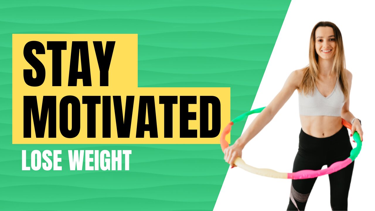 😎👍How To Stay Motivated To Achieve Your Weight Loss Goals😎👍