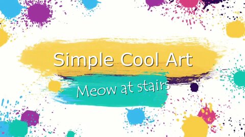 Simple Cool Art - Meow at stairs