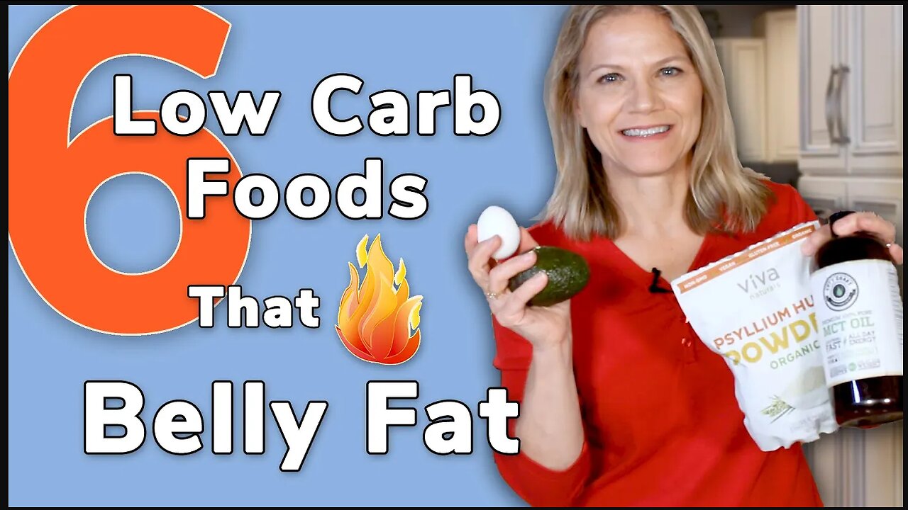 6 Low Carb Foods That Burn Belly Fat - Are You Eating Them?