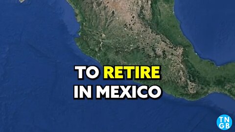 Want To Retire In Mexico?