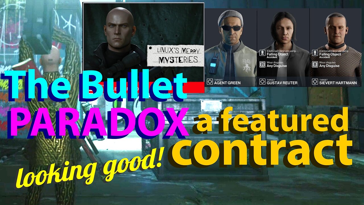 The Bullet Paradox: A Hitman Featured Contract created by GlogolZ 🎮