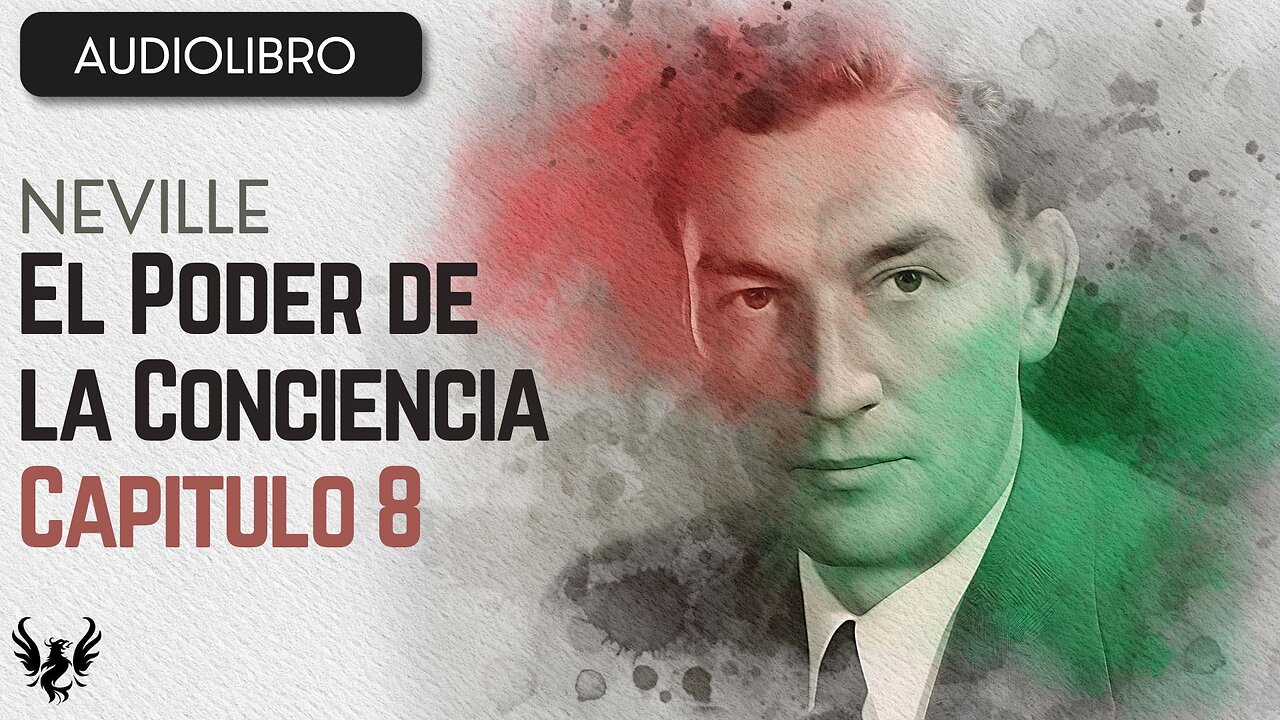 💥 Neville Goddard ❯ El Poder de la Conciencia ✨ Audiolibro ❯ Capítulo 8 📚