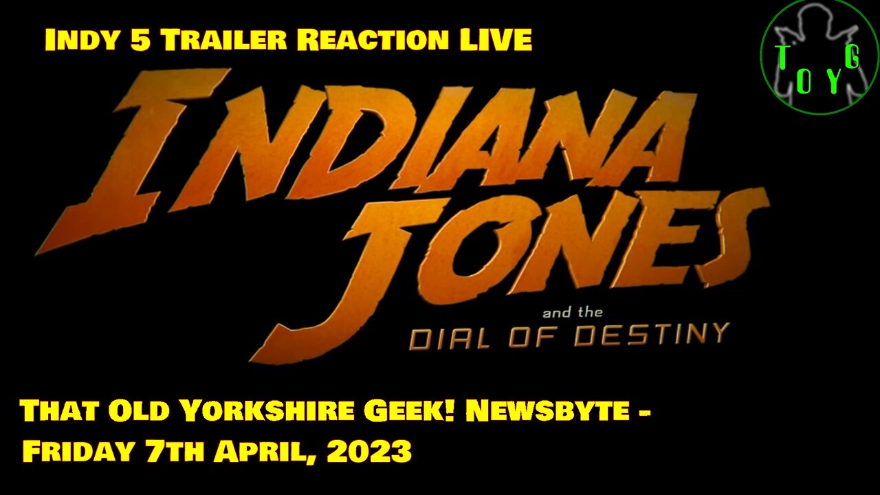 Indiana Jones and the Dial of Destiny Trailer Reaction LIVE - TOYG! News - 7th April, 2023