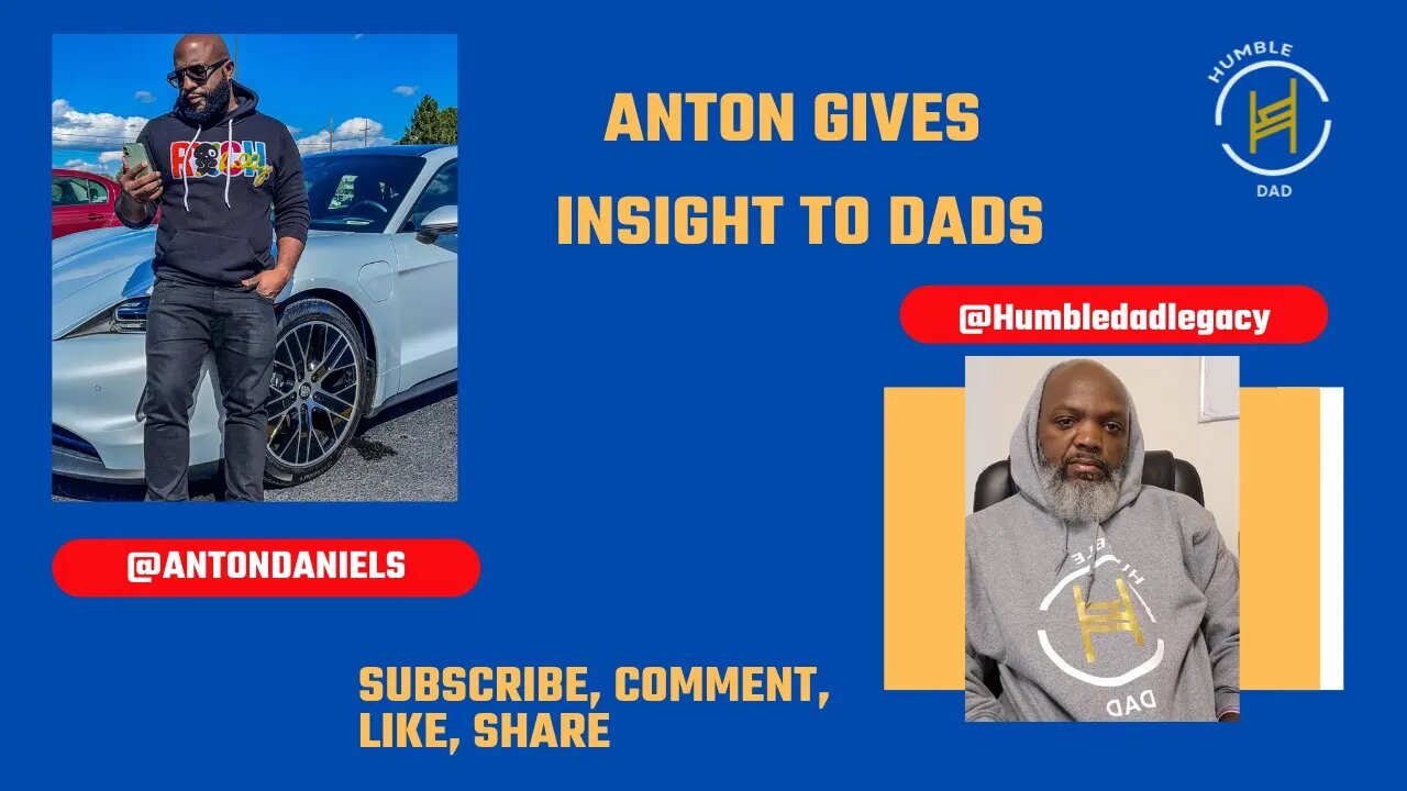 @AntonDaniels Gives Insight to Dads