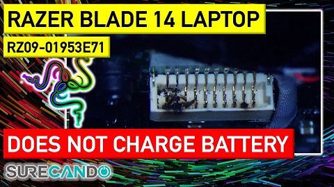 Razer Blade 14 RZ09-01953E71 Won't Charge_ In-Depth Inspection and Diagnosis!