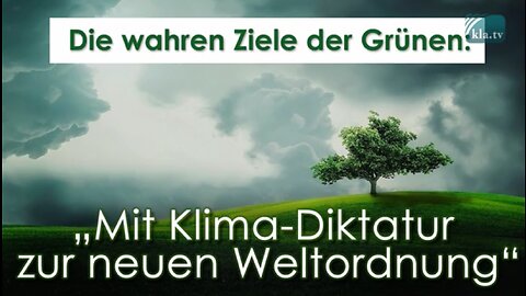 Die wahren Ziele der Grünen: „Mit Klima-Diktatur zur neuen Weltordnung“