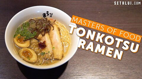 Tonkotsu Ramen - Masters of Food