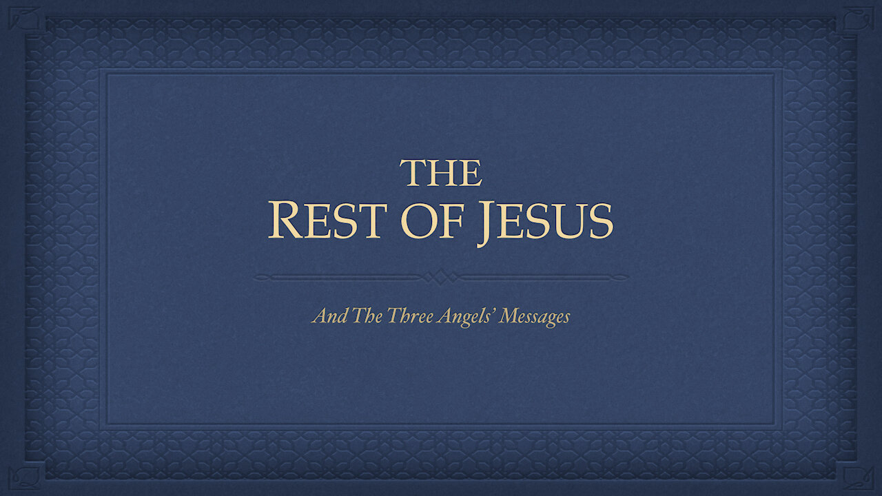 The Rest of Jesus & the Three Angels' Messages