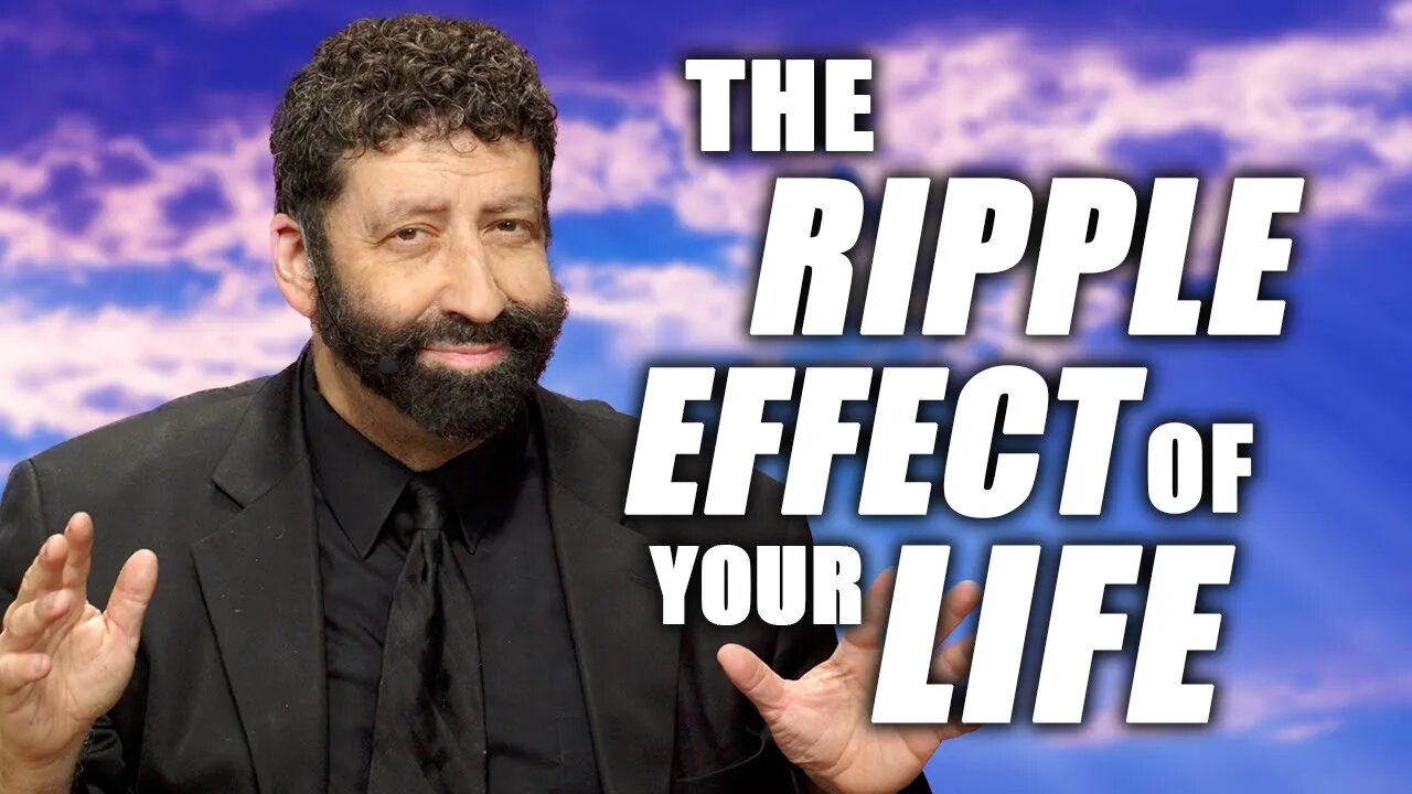 The Ripple Effect of Your Life | Jonathan Cahn Sermon