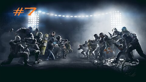 Rainbow Six Siege: Stream 7