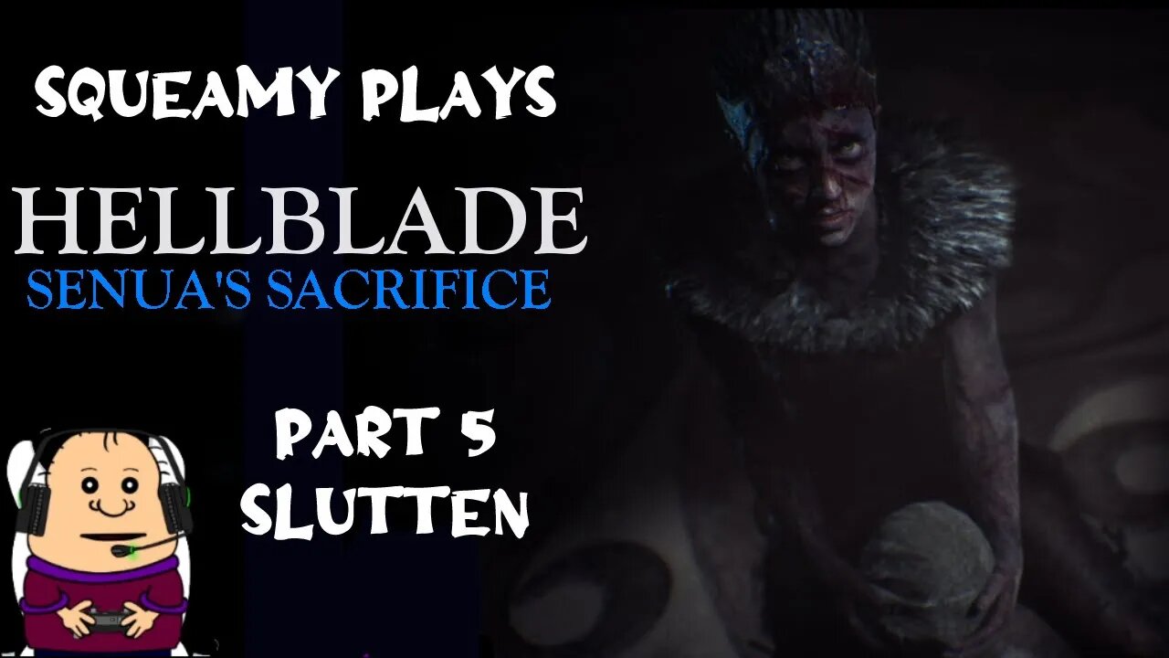 Hellblade: Senua's Sacrifice - Squeamy's journey comes to an end. Part 5