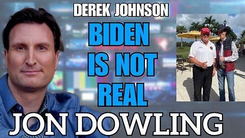 Jon Dowling & Derek Johnson Biden Is Not Rea