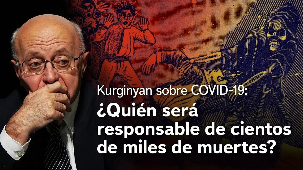 Kurginyan sobre coronavirus: ¿quién será responsable de cientos de miles de muertes? Episodio 4