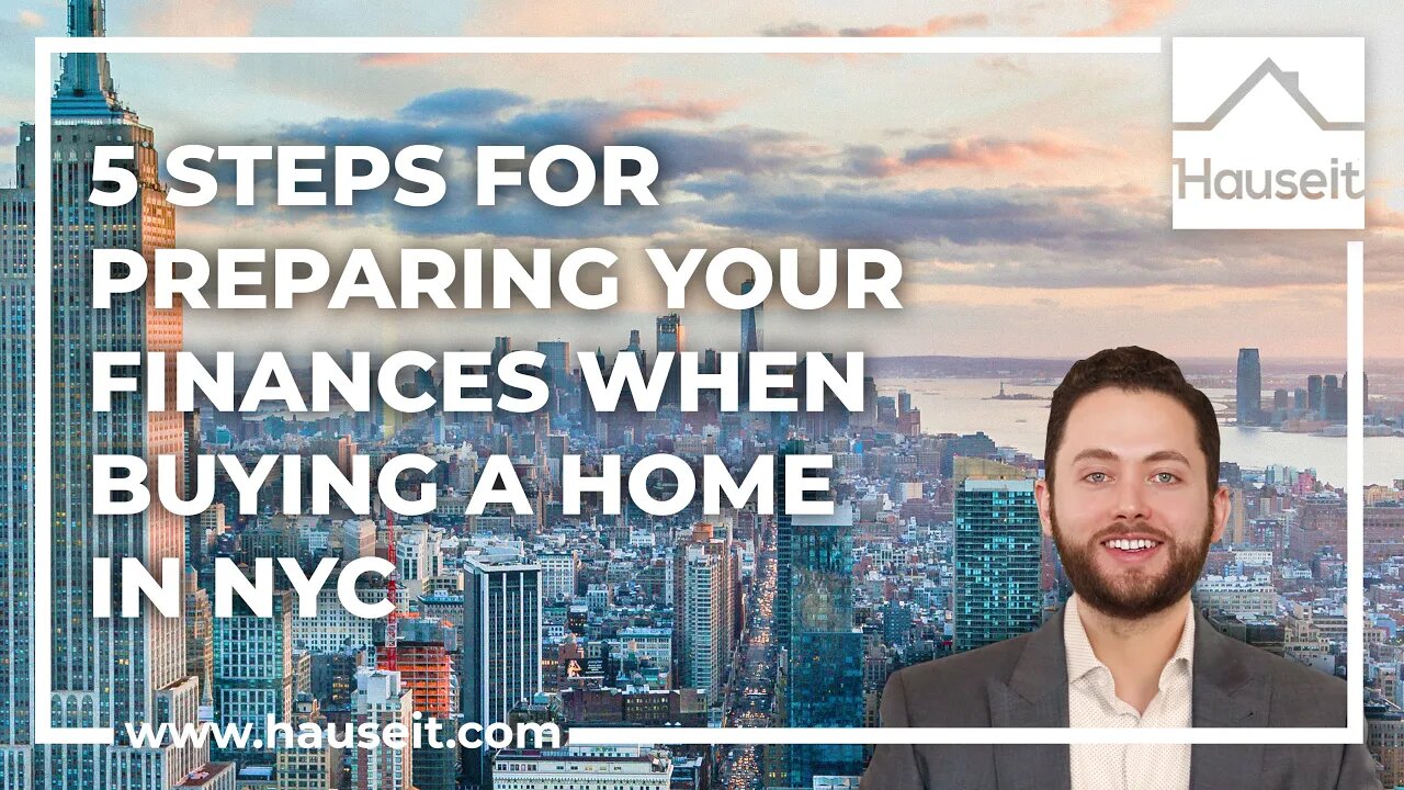 5 Steps for Preparing Your Finances When Buying a Home in NYC