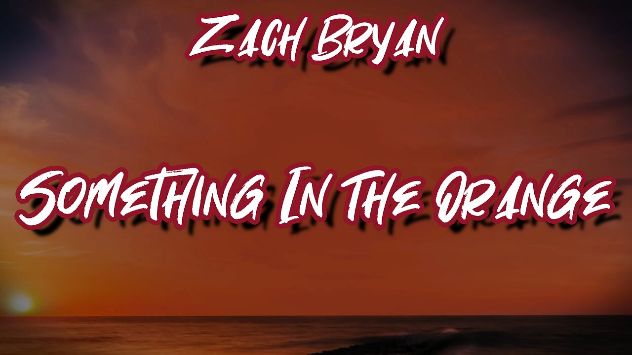 🔴 Something In The Orange - Zach Bryan (Lyrics)