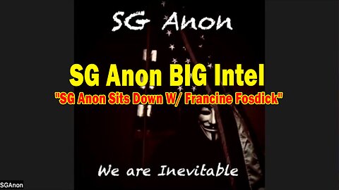 SG Anon BIG Intel Nov 15: "SG Anon Sits Down W/ Francine Fosdick"