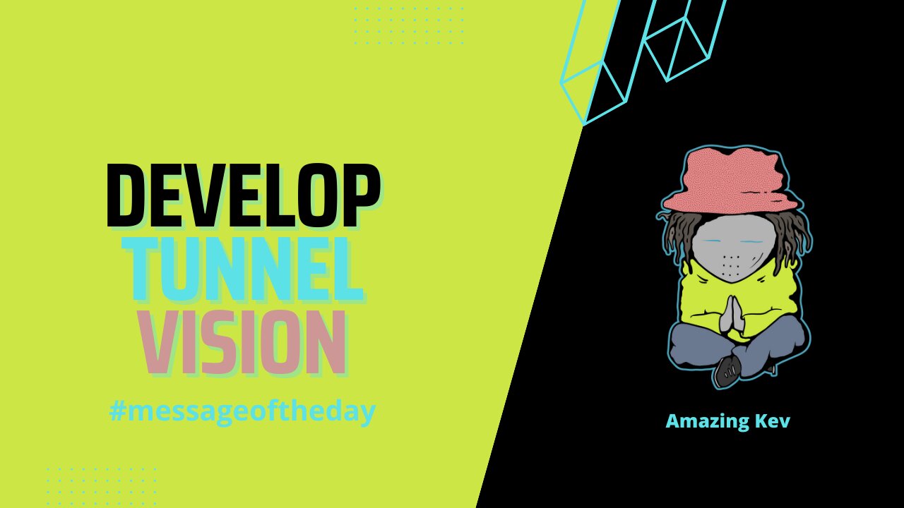 DEVELOP TUNNEL VISION #messageoftheday 20230323
