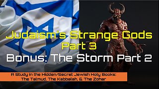 10-12-2024 Judaism's Strange Gods pt 3 _ BONUS: The Storm pt 2