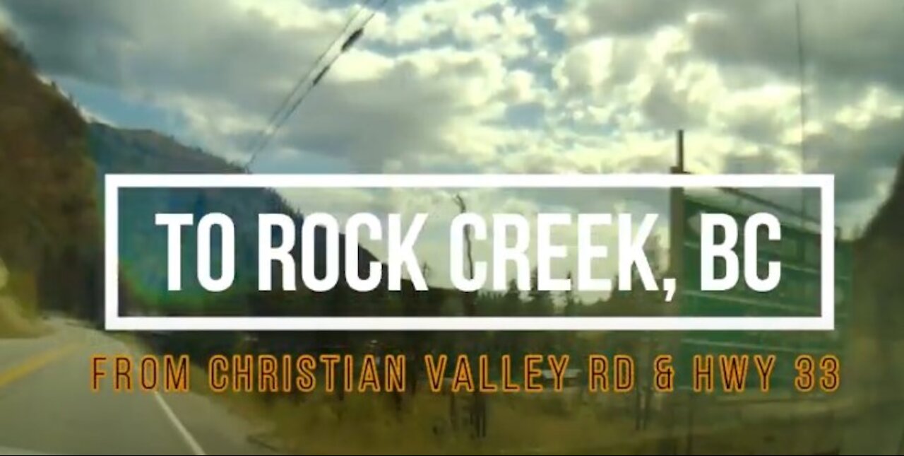 To Rock Creek , From Christian Valley RD and HWY 33. BC - After the burn!