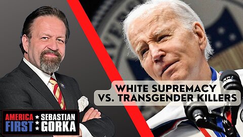 White supremacy vs. transgender killers. Sebastian Gorka on AMERICA First
