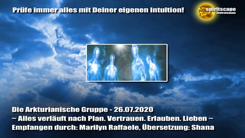 Die Arkturianische Gruppe ~ Alles verläuft nach Plan. Vertrauen. Erlauben. Lieben ~