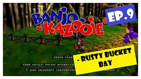 Ep.9 | Rusty Bucket Bay (Banjo-Kazooie) *NC*