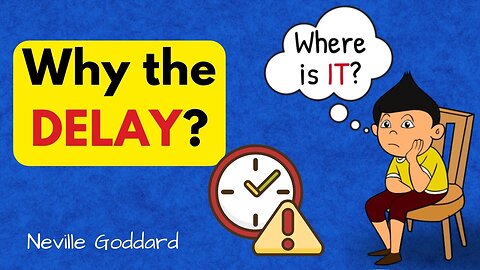 ⏰What is delaying your manifestation? | Neville Goddard
