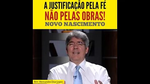 A JUSTIFICAÇÃO PELA FÉ NÃO PELAS OBRAS! - HERNADES DIAS LOPES - #shortes
