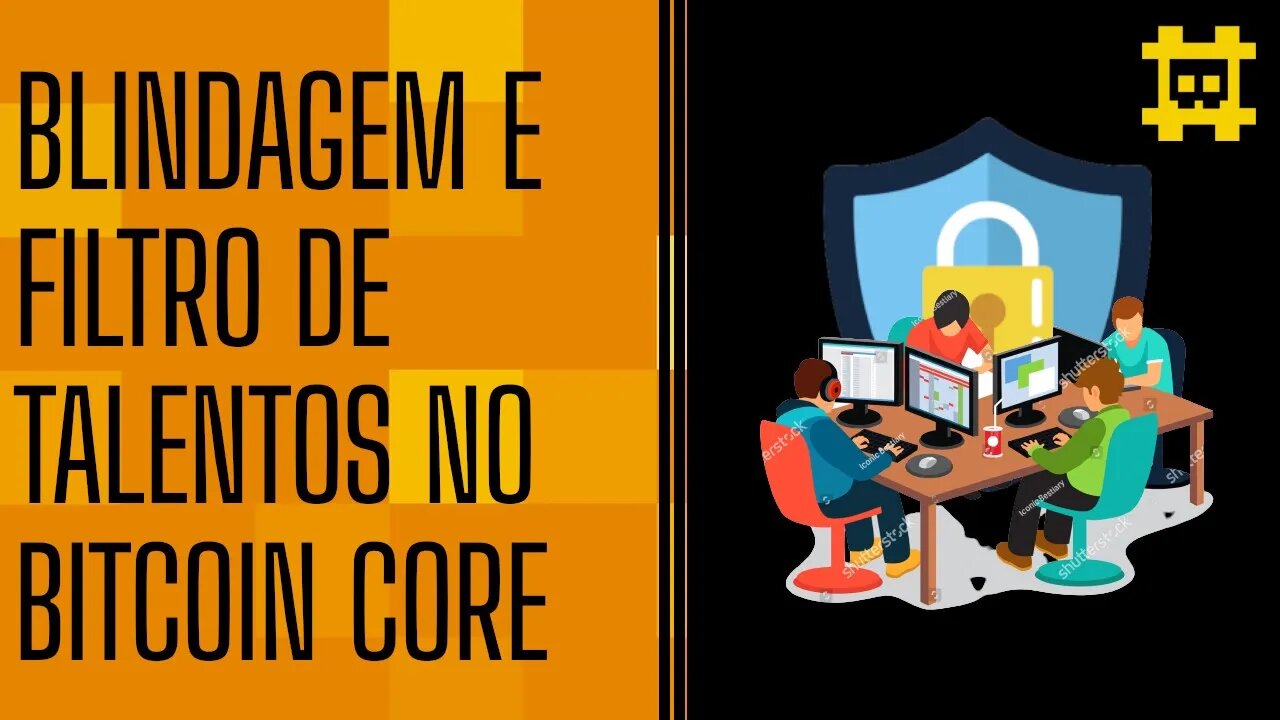 Blindagem da comunidade de desenvolvedores Bitcoin e o filtro de novos talentos - [CORTE]