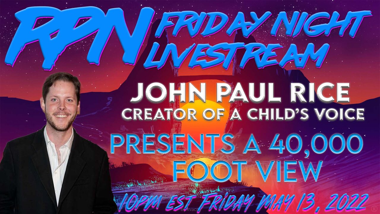 40,000 Foot View with John Paul Rice on Sat. Night Livestream