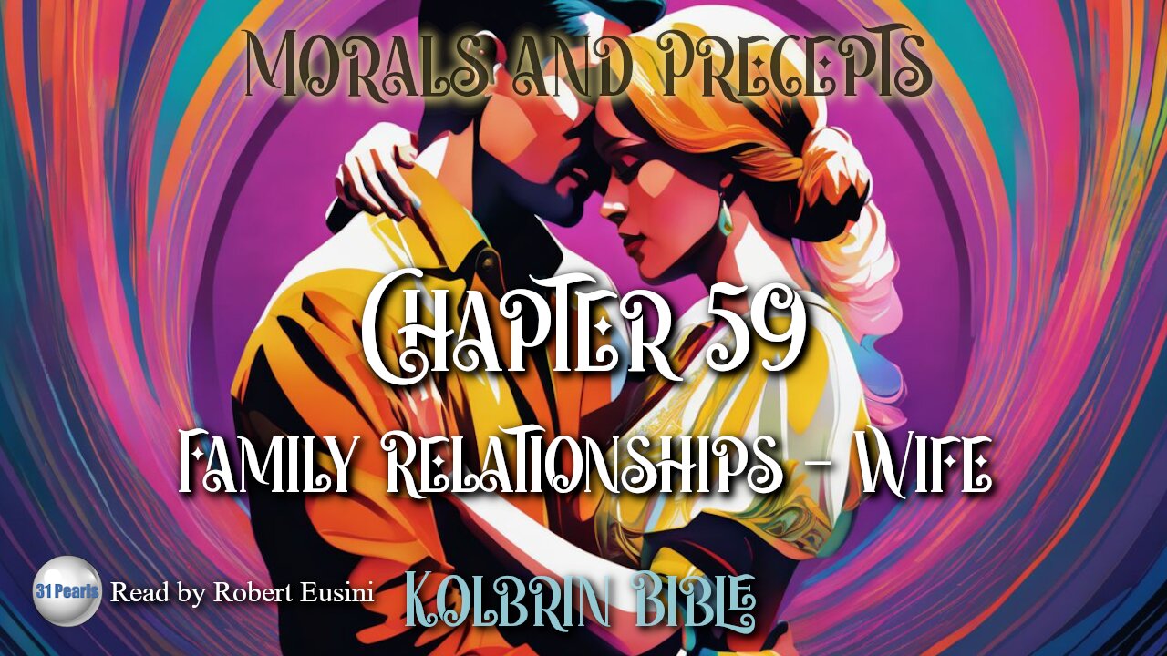 Kolbrin - Morals and Precepts - Chapter 59 - Family Relationships: Wife - Text in Video