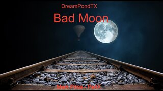 DreamPondTX/Mark Price - Bad Moon Rising (Pa4X at the Pond, PU)