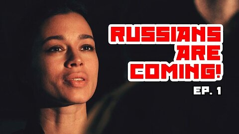 Russians Are Coming Episode 1 (2019) 
