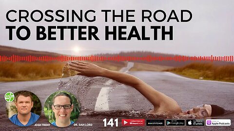 CROSSING THE ROAD TO BETTER HEALTH | Crossover Health | Dr. Dan Lord