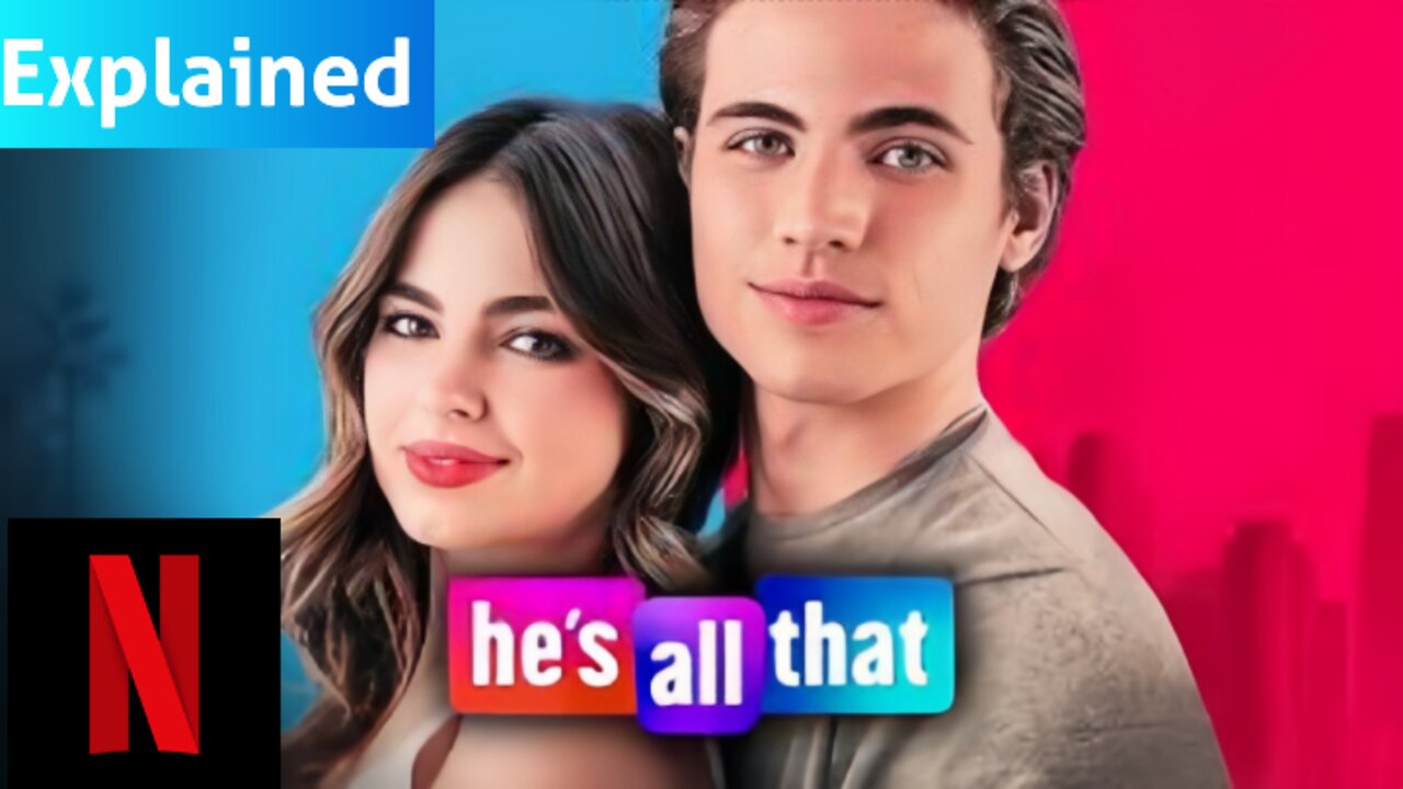 🎬 He's All That (2021) - Movie Explained