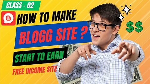 Make A Free Website in Blogger || Online income 2024 || Class 02 || earn money online bd || অনলাইন