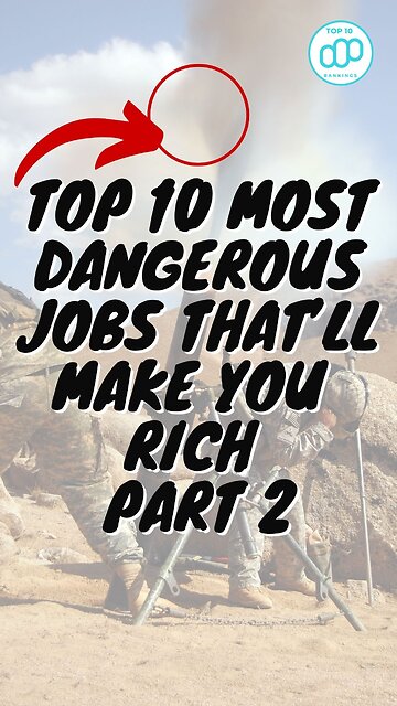 Top 10 Most Dangerous Jobs That’ll Make You Rich Part 2